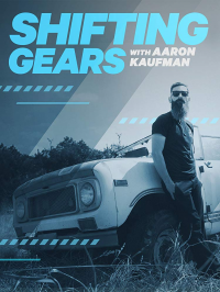 voir serie Shifting Gears with Aaron Kaufman saison 1