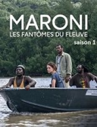 voir serie Maroni, les fantômes du fleuve saison 2