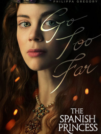 voir serie The Spanish Princess saison 2