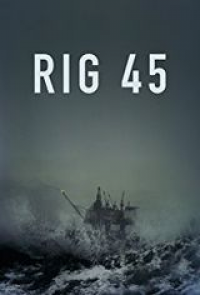 voir serie Rig 45 saison 2