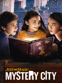 voir serie Just Add Magic: Mystery City saison 1