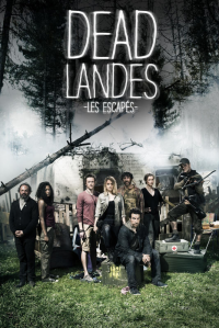 voir serie Dead Landes, les escapés saison 1