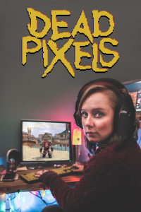 voir serie Dead Pixels saison 1