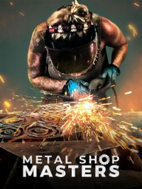 voir serie Metal Shop Masters saison 1