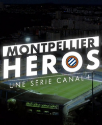 voir serie Montpellier Héros saison 1