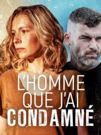 voir serie L'homme que j'ai condamné saison 1