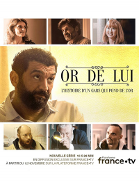 voir serie Or de lui saison 1