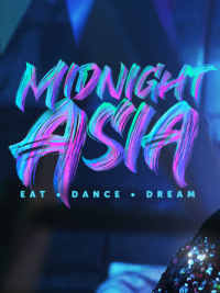 voir serie Midnight Asia: Eat. Dance. Dream saison 1