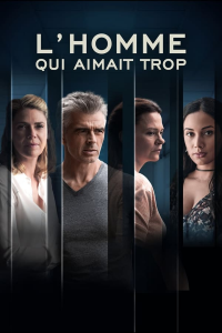 voir serie L'homme qui aimait trop saison 1