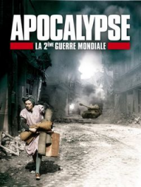 voir serie Apocalypse - La 2ème Guerre Mondiale saison 1