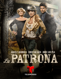 voir serie La Patrona saison 1