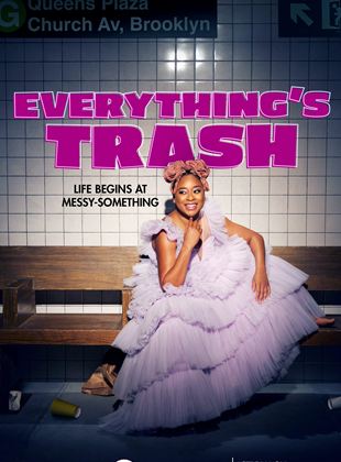 voir serie Everything’s Trash saison 1