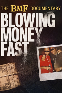 voir serie The BMF Documentary: Blowing Money Fast saison 1