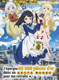 voir serie J'épargne 80 000 pièces d'or dans un autre monde pour ma retraite saison 1