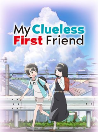 voir serie My Clueless First Friend saison 1