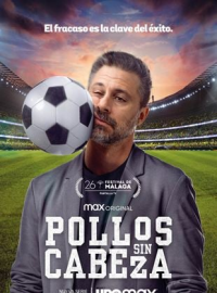 voir serie Pollos sin cabeza saison 1