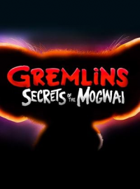voir serie Gremlins: Secrets of the Mogwai saison 2