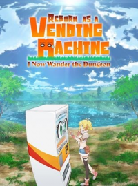 voir serie Reborn as a Vending Machine, I Now Wander the Dungeon saison 1