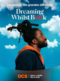 voir serie Dreaming Whilst Black saison 1
