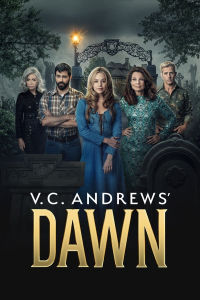 voir serie V.C. Andrews' Dawn saison 1