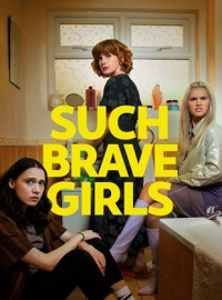 voir serie Such Brave Girls saison 2