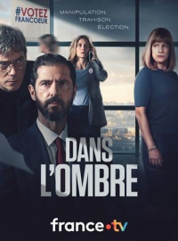 voir serie Dans l'ombre saison 1