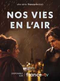 voir serie Nos vies en l'air saison 1