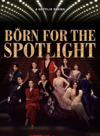 voir serie Born for the Spotlight saison 1