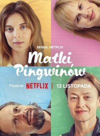 voir serie Les Mères pingouins (Matki pingwinów) saison 1