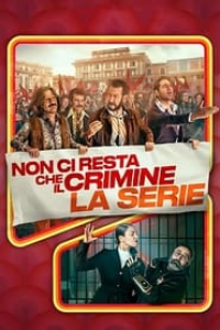 voir serie All you need is crime (Non ci resta che il crimine - La serie) saison 1