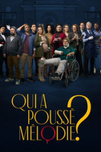 voir serie Qui a poussé Mélodie? saison 1