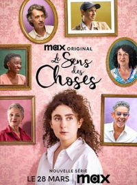voir serie Le Sens des Choses saison 1