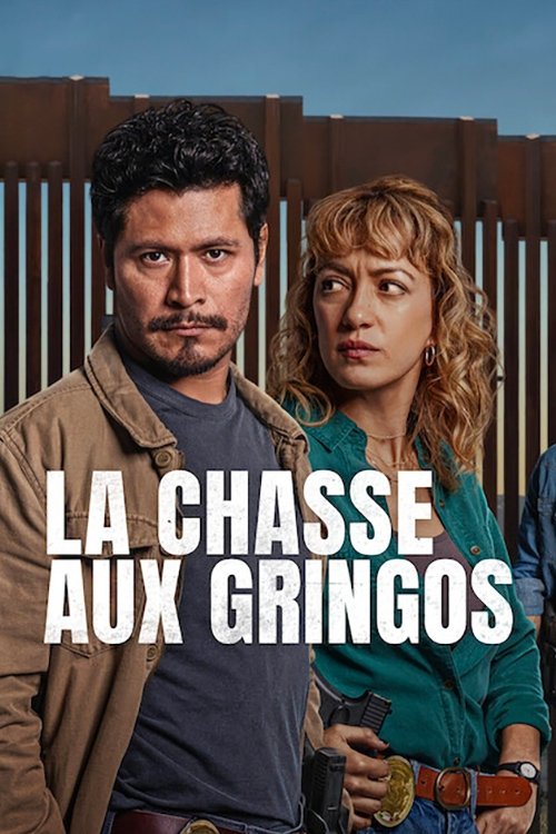 voir serie La Chasse aux gringos saison 1